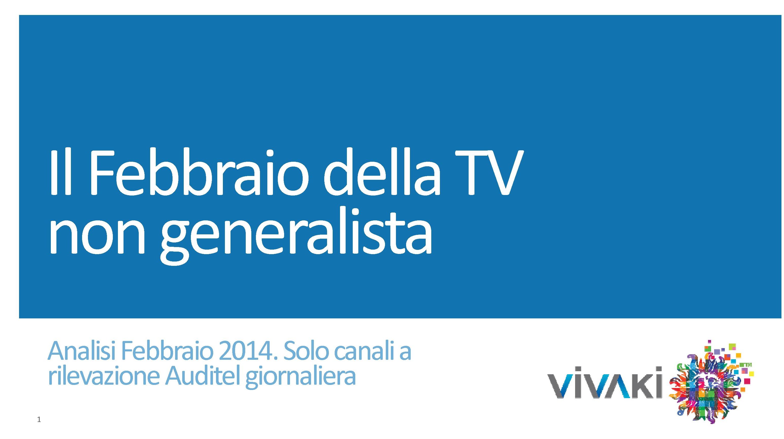 Gli ascolti della tv non generalista [SAT e DTT] | Febbraio 2014 (analisi VivaKi)